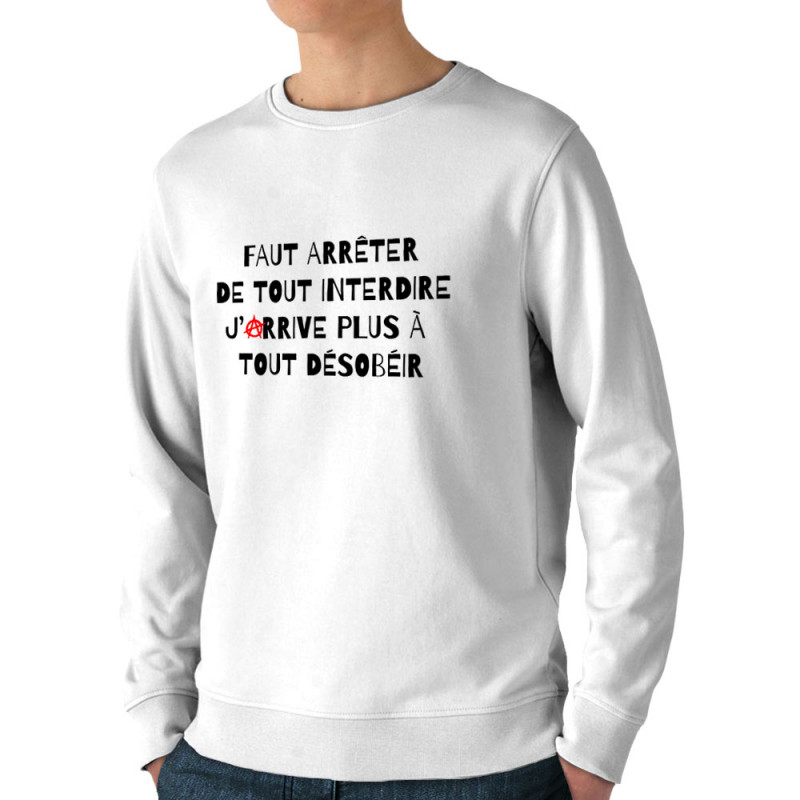 Sweat homme bio col rond blanc Tout interdire (Andy,Slogans Débiles,Humour)