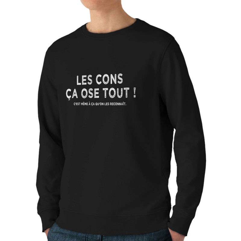 Sweat homme bio col rond noir Les cons ça ose tout (Gondrax,Slogans Débiles,Films/Séries,Les Tontons Flingueurs)