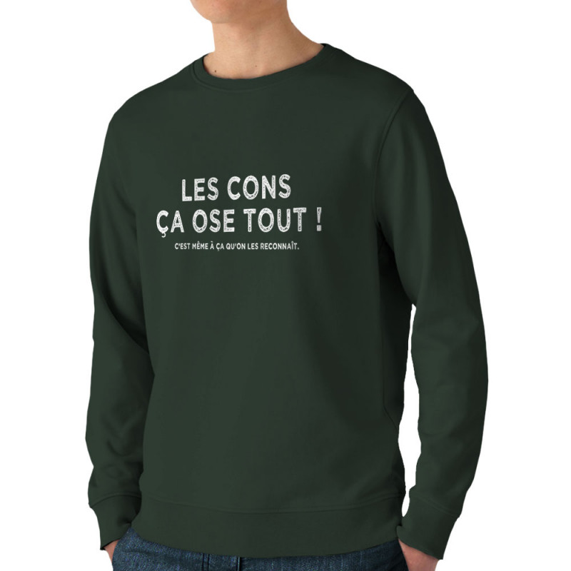 Sweat homme bio col rond vert foncé Les cons ça ose tout (Gondrax,Slogans Débiles,Films/Séries,Les Tontons Flingueurs)