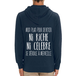 Sweat homme zippé à capuche coton bio bleu marine Mon plan pour devenir ni riche (Gondrax,Humour,Slogans Débiles)