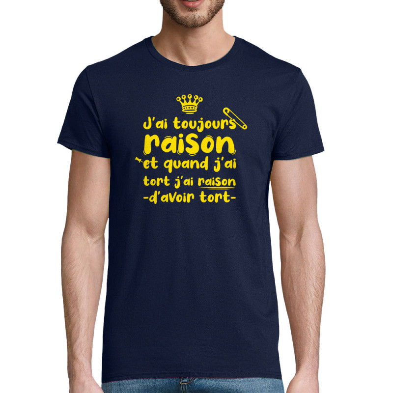 T-shirt homme coton bio bleu marine Toujours raison (Zewa,Slogans Débiles,Humour)