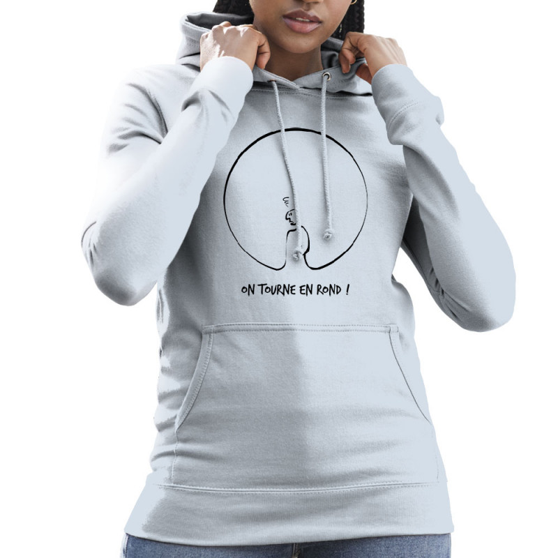 Sweat femme à capuche bleu ciel On tourne en rond (Gondrax,Humour,Slogans engagés)