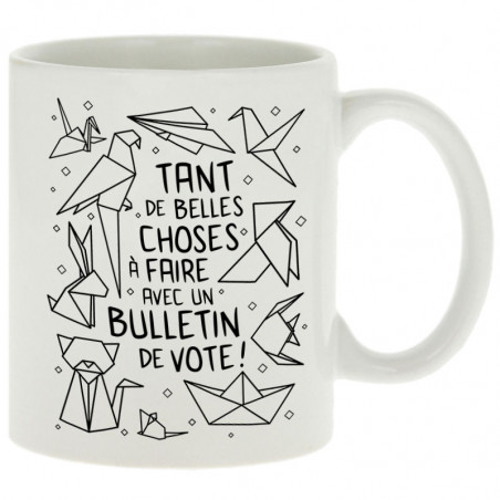 Mug blanc Tant de belles choses (Gondrax,Humour,Slogans engagés,Elections)