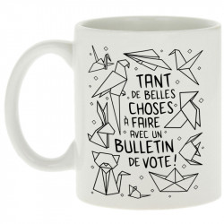 Mug blanc Tant de belles choses (Gondrax,Humour,Slogans engagés,Elections)