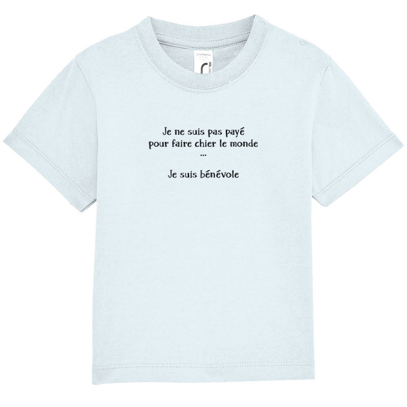 T-shirt bébé bleu ciel Bénévole (Homme) (Gondrax,Slogans Débiles,Humour)