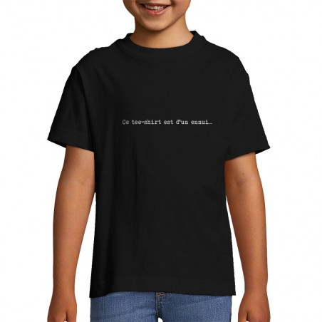 T-shirt enfant "D'un ennui"