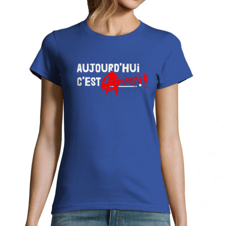 T-shirt femme "Aujourd'hui...