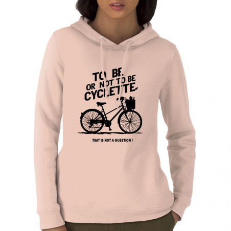 Sweat femme à capuche coton bio rose clair To be cyclette (Blacksquare,Vélo,Slogans Débiles)