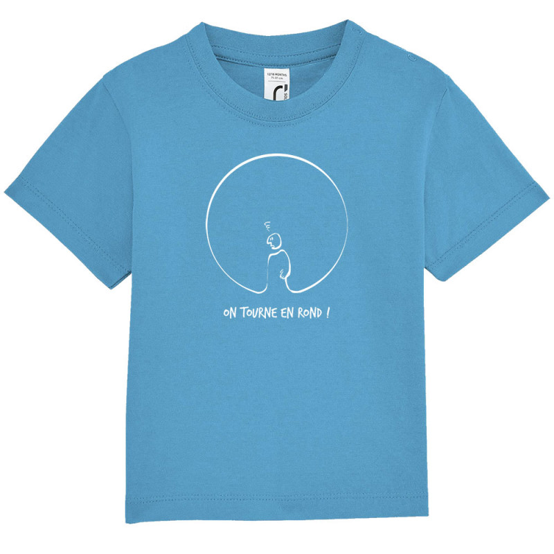 T-shirt bébé bleu azur On tourne en rond (Gondrax,Humour,Slogans engagés)