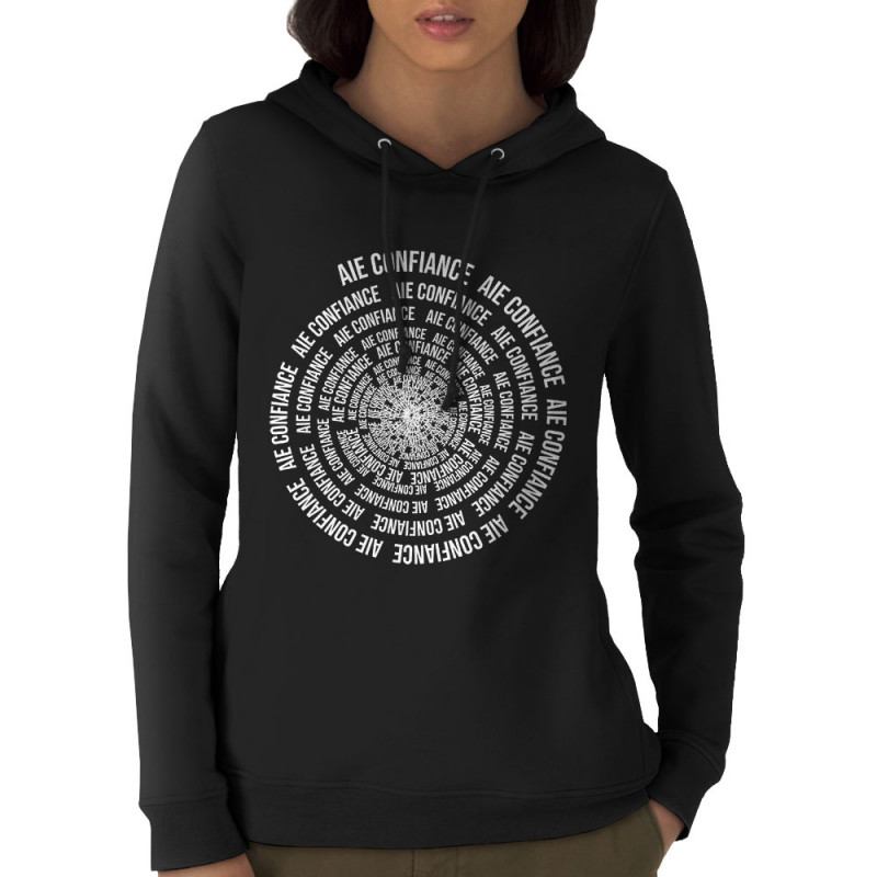 Sweat femme à capuche coton bio noir Aie confiance (Gondrax,Slogans Débiles,Humour)