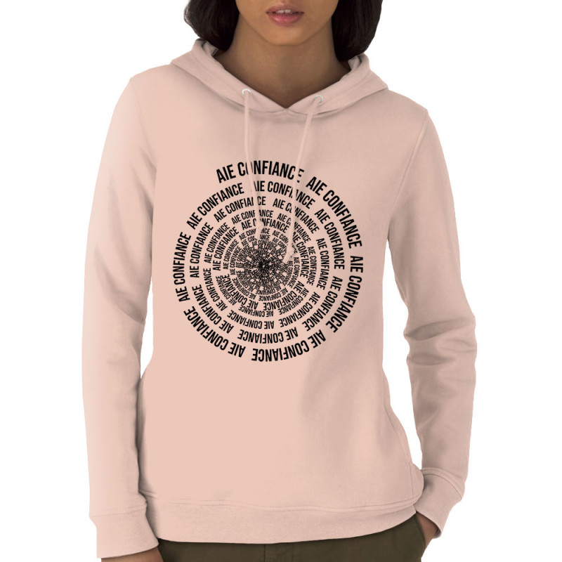 Sweat femme à capuche coton bio rose clair Aie confiance (Gondrax,Slogans Débiles,Humour)