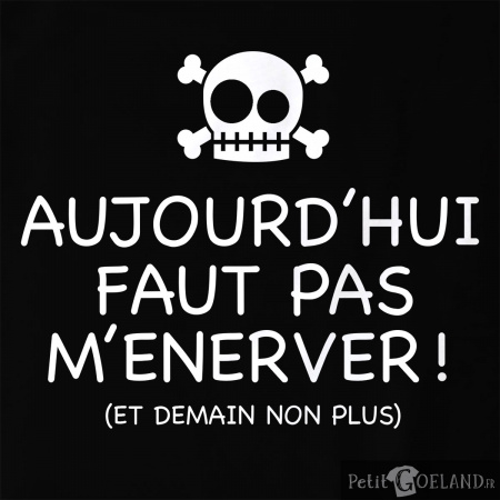 Aujourd'hui faut pas m'énerver