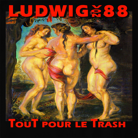 Ludwig Von 88 - Tout Pour Le Trash