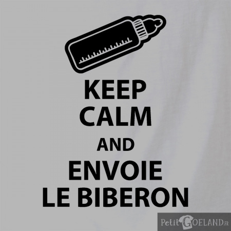 Keep calm and envoie le biberon