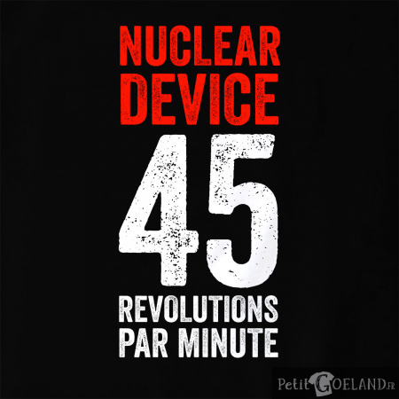 Nuclear Device - 45 révolutions