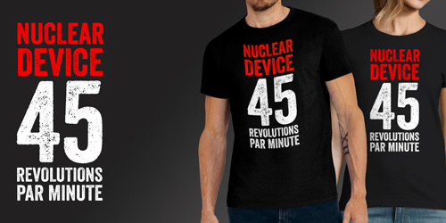 Nuclear Device - 45 révolutions