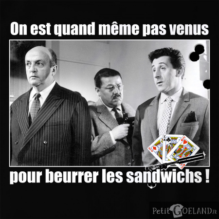 Tontons Flingueurs Beurrer les sandwichs