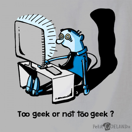 Too geek or not too geek