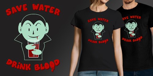 Save water Drink blood