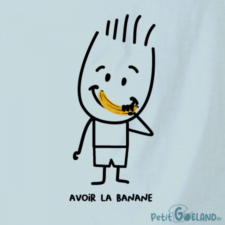Avoir la banane (Monsieur)