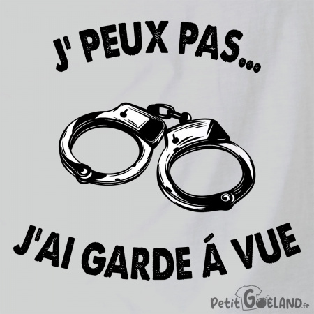 J'peux pas j'ai garde à vue