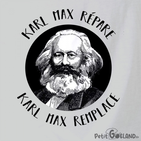 Karl Max répare Karl Marx remplace