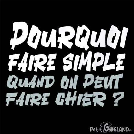 Pourquoi faire simple