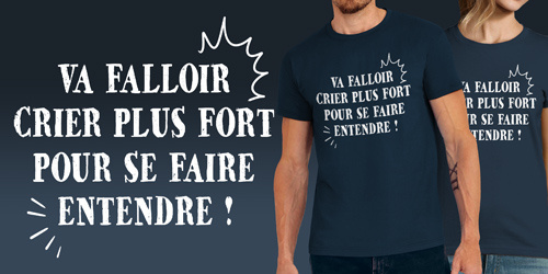 Va falloir crier plus fort